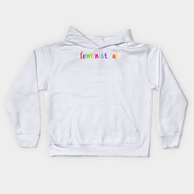 feminist af Kids Hoodie by NSFWSam